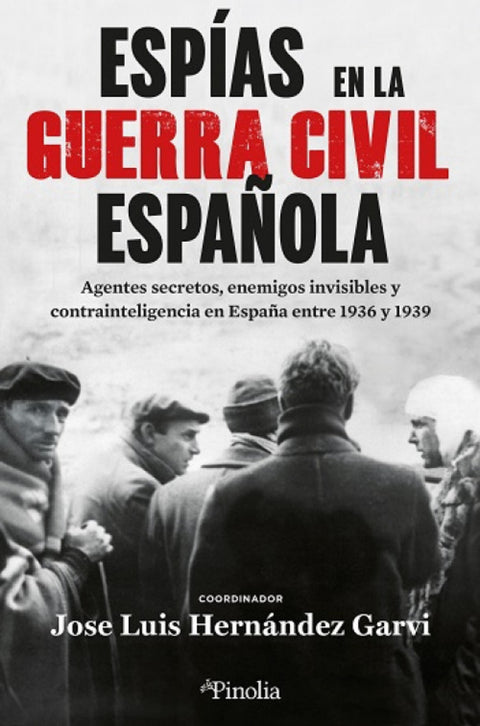  ESPÍAS EN LA GUERRA CIVIL ESPAÑOLA 