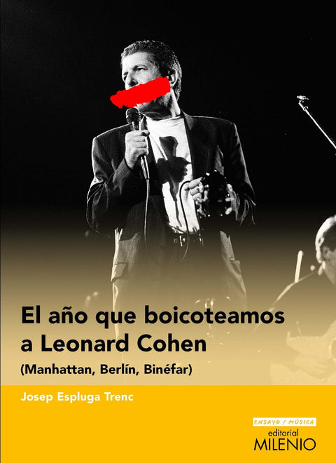  El año que boicoteamos a Leonard Cohen 