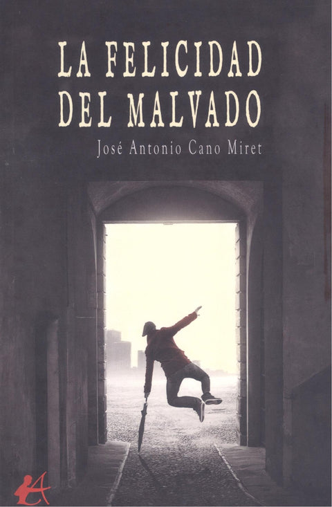  LA FELICIDAD DEL MALVADO 