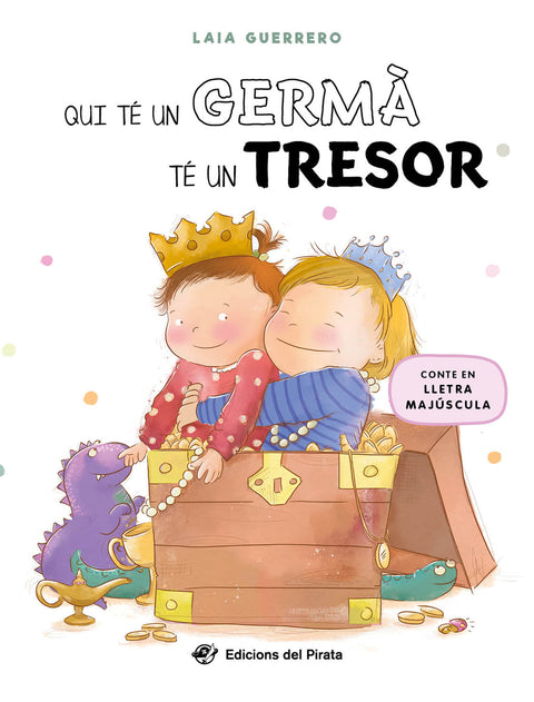  Qui té un germà té un tresor 
