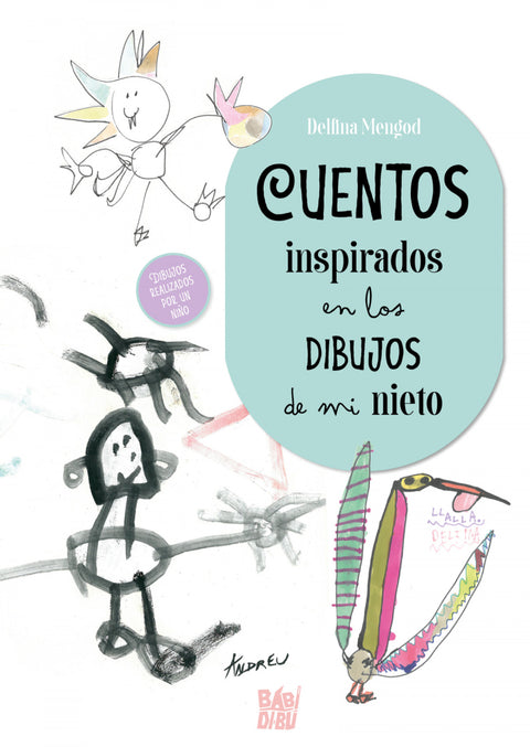  Cuentos inspirados en la dibujos de mi nieto 