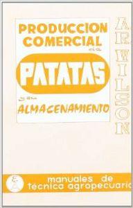  PRODUCCIÓN COMERCIAL DE PATATAS/SU ALMACENAMIENTO 