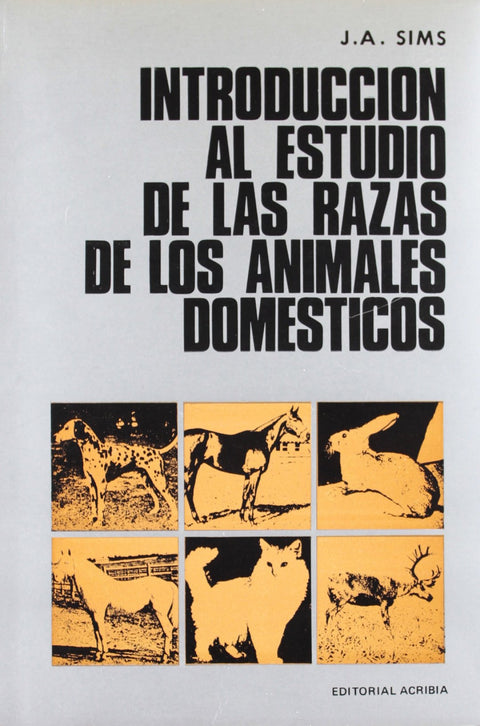  INTRODUCCIÓN AL ESTUDIO DE LAS RAZAS DE LOS ANIMALES DOMÉSTICOS 