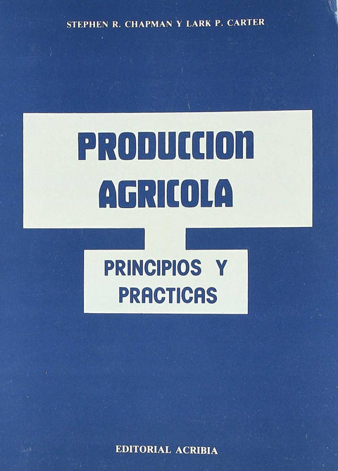  PRODUCCIÓN AGRÍCOLA (FUNDAMENTOS/PRÁCTICA) 
