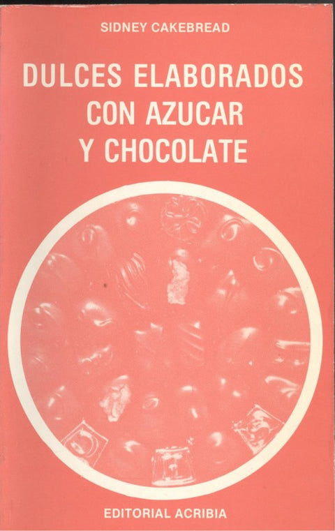  DULCES ELABORADOS CON AZÚCAR/CHOCOLATE 
