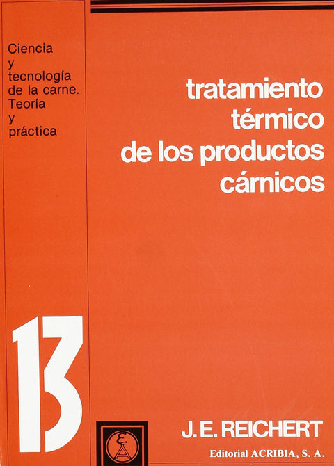  TRATAMIENTO TÉRMICO DE LOS PRODUCTOS CÁRNICOS: FUNDAMENTOS DE LOS CÁLCULOS/APLICACIONES 