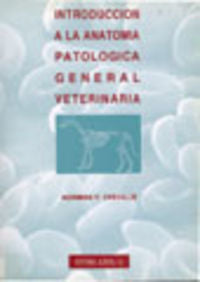 INTRODUCCIÓN A LA ANATOMÍA PATOLÓGICA GENERAL VETERINARIA 