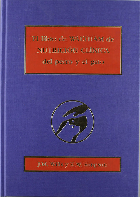  EL LIBRO DE WALTHAM DE NUTRICIÓN CLÍNICA DEL PERRO/EL GATO 