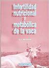  INFERTILIDAD NUTRICIONAL/METABÓLICA DE LA VACA 