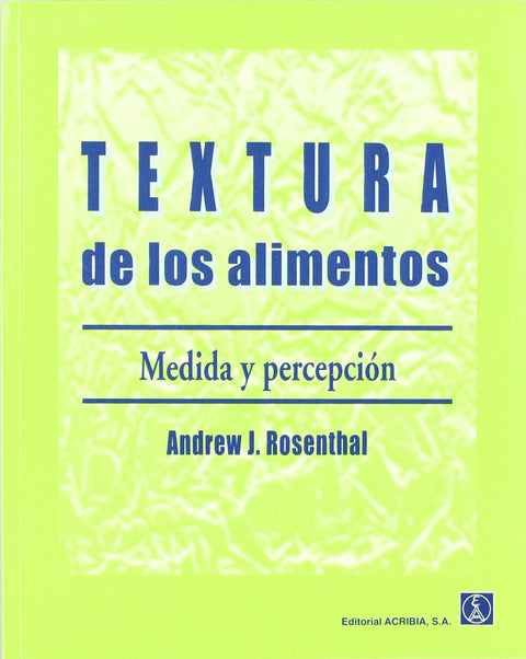  TEXTURA DE LOS ALIMENTOS. MEDIDA/PERCEPCIÓN 