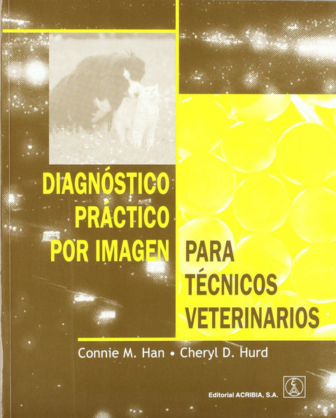  DIAGNÓSTICO PRÁCTICO POR IMAGEN PARA TÉCNICOS VETERINARIOS 