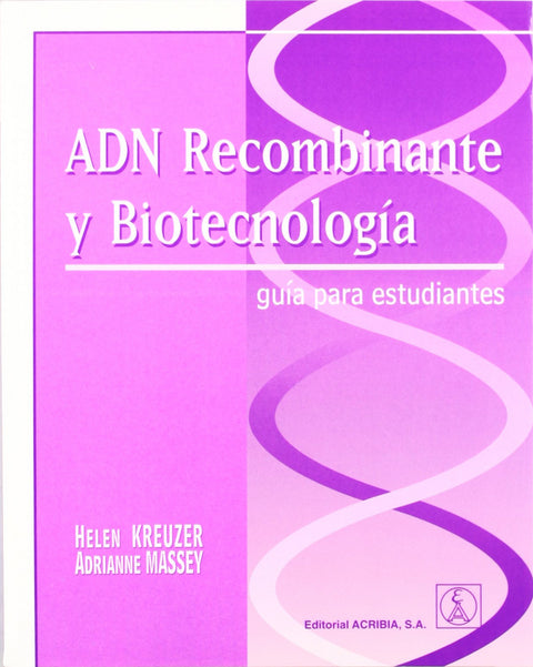 ADN RECOMBINANTE/BIOTECNOLOGÍA. GUÍA PARA ESTUDIANTES 