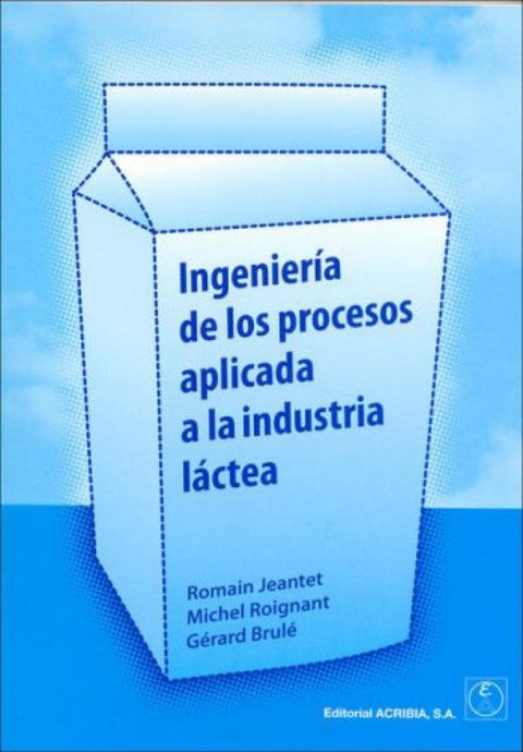  INGENIERÍA DE LOS PROCESOS APLICADA A LA INDUSTRIA LÁCTEA 