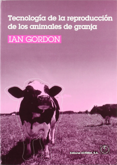  TECNOLOGÍA DE LA REPRODUCCIÓN DE LOS ANIMALES DE GRANJA 