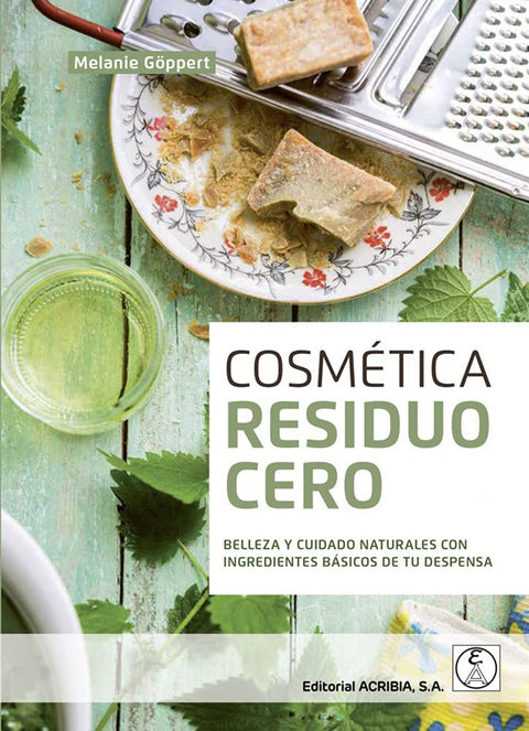  Cosmetica residuo cero:belleza y cuidado naturales 