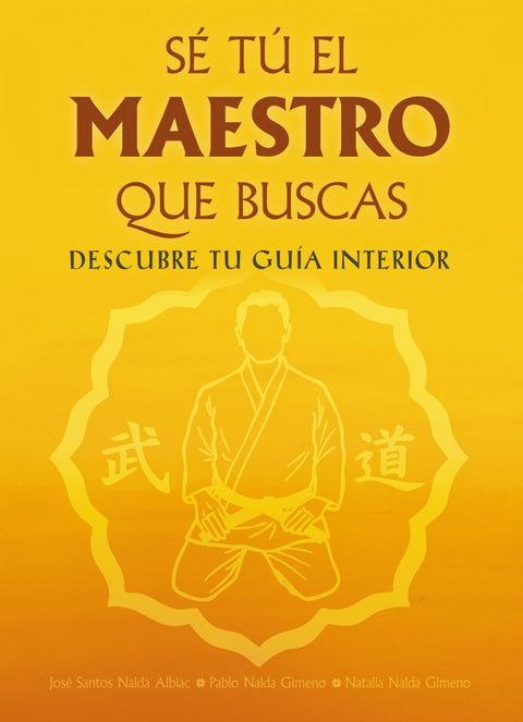  SÉ TU EL MAESTRO QUE BUSCAS.DESCUBRE TU GUIA INTERIOR 