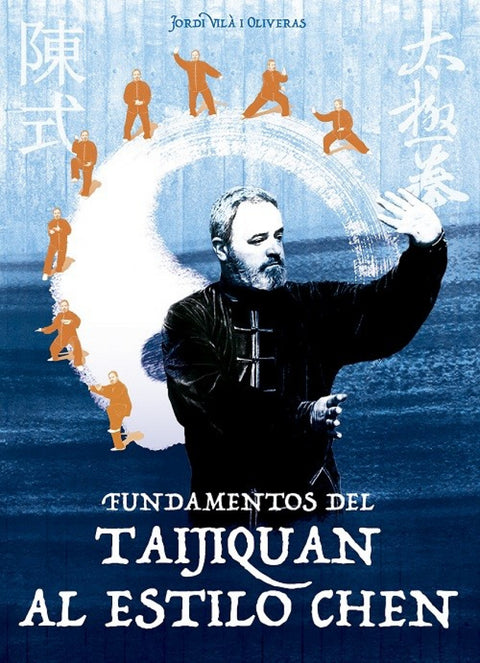  FUNDAMENTOS DEL TAIJIQUAN AL ESTILO CHEN 