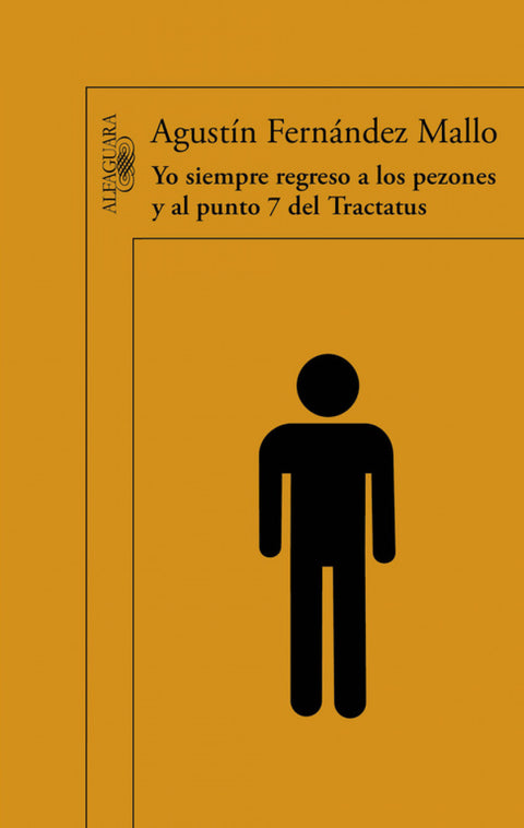  Yo siempre regreso a los pezones y al punto 7 del Tractatus 