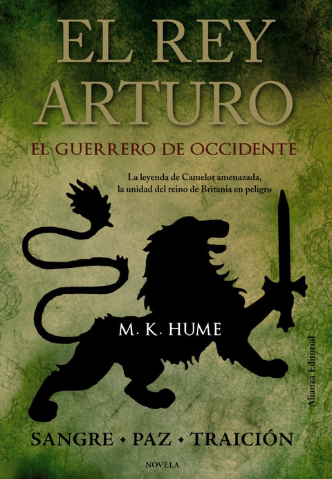  El rey Arturo. El guerrero de Occidente 