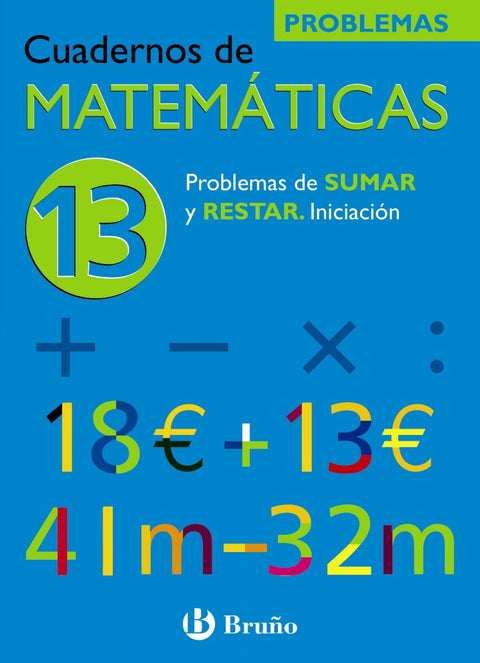  (N)/CUAD.MATEMATICAS 13.(INIC.PROBLEMAS SUMAR Y RESTAR) 