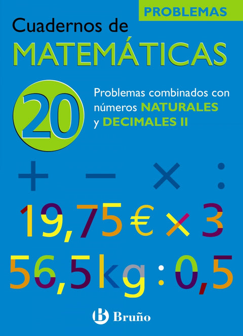  (N)/CUAD.MATEMATICAS 20.(PROBL.Nº NATURALES Y DECIMALES II) 