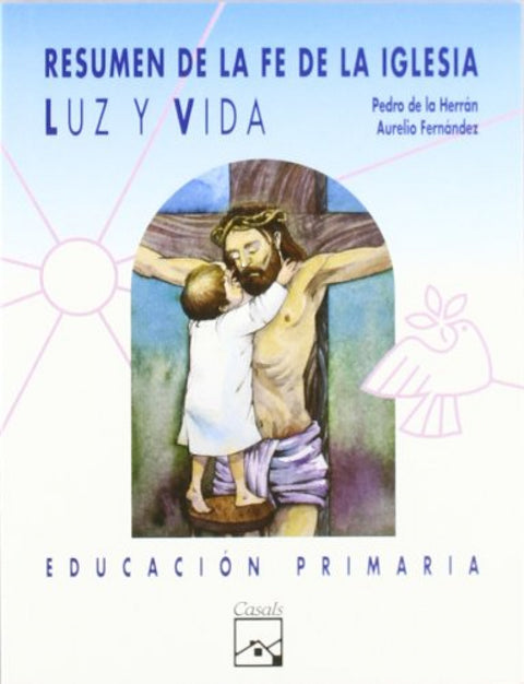  Luz y Vida. Resumen de la fe de la iglesia. Primaria 