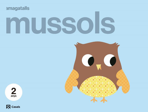  MUSSOLS 2 ANYS AMAGATALLS 
