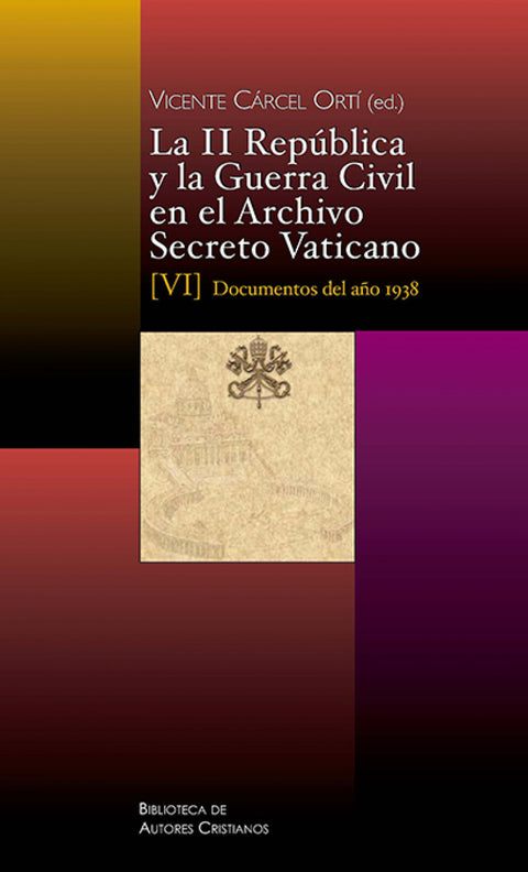  La II República y la Guerra Civil en el Archivo Secreto Vaticano, VI: Documentos del año 1938 