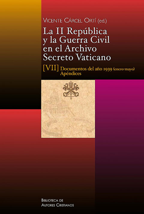  La II República y la Guerra Civil en el Archivo Secreto Vaticano, ViI: Documentos del año 1939 (enero-mayo) 