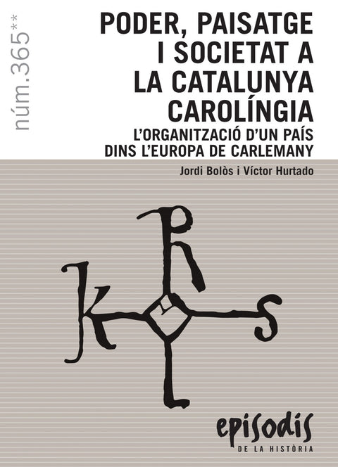 PODER, PAISATGE I SOCIETAT A LA CATALUNYA CAROLÍNGIA 