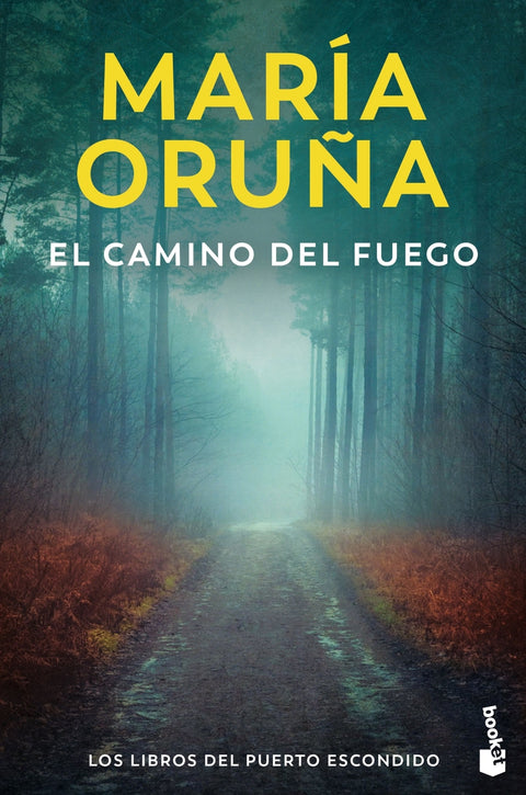  El camino del fuego (Los libros del Puerto Escondido) 