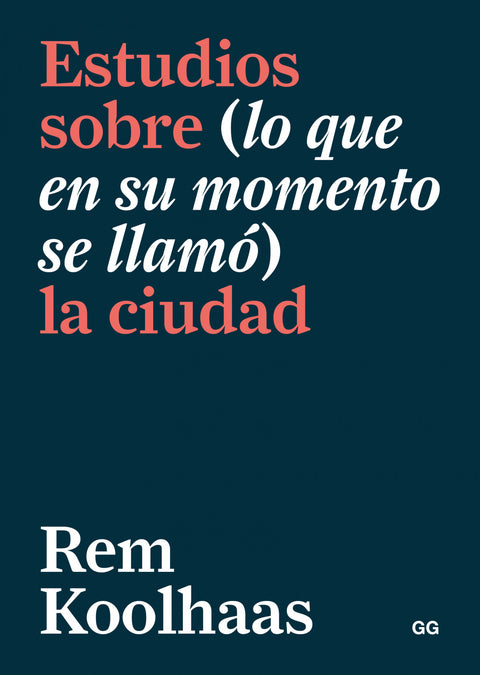  Estudios sobre (lo que en su momento se llamó) la ciudad 
