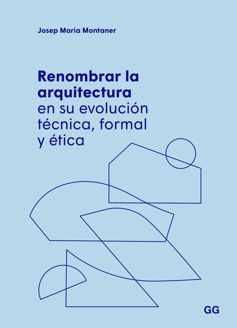  Renombrar la arquitectura en su evolución técnica, formal y ética 