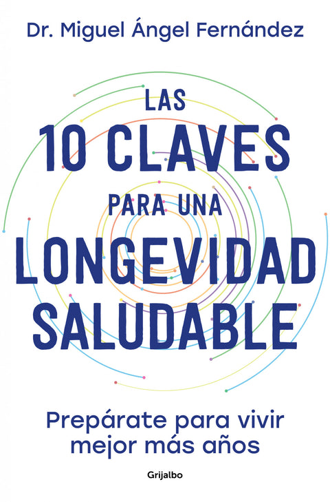  LAS 10 CLAVES PARA UNA LONGEVIDAD SALUDABLE 