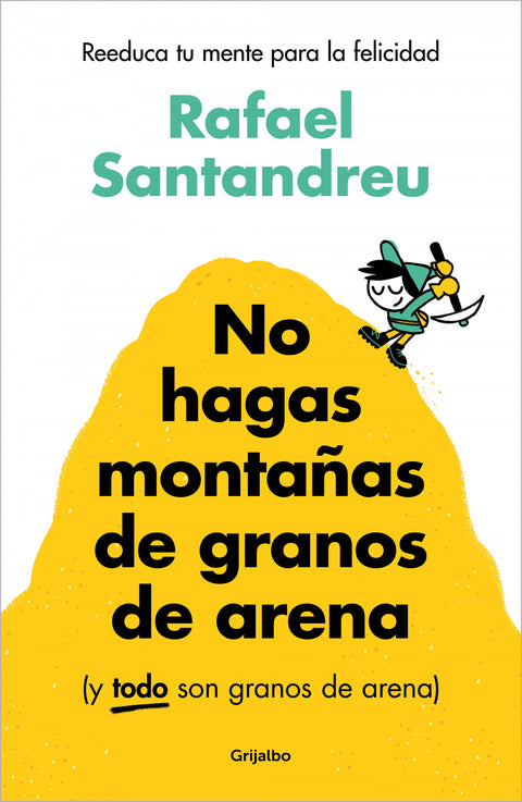  No hagas montañas de granos de arena (y TODO son granos de arena) 