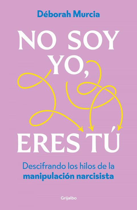  NO SOY YO, ERES TÚ 