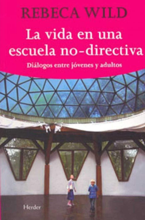  La vida en una escuela no directiva 