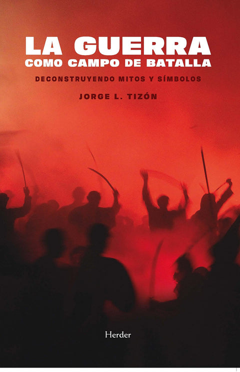  GUERRA COMO CAMPO DE BATALLA, LA 