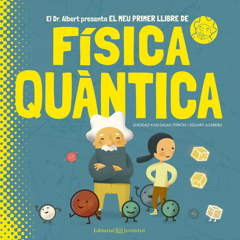  EL MEU PRIMER LLIBRE DE FÍSICA QUÀNTICA 