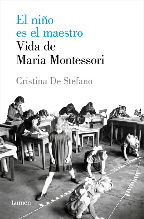  El niño es el maestro. Vida de Maria Montessori 