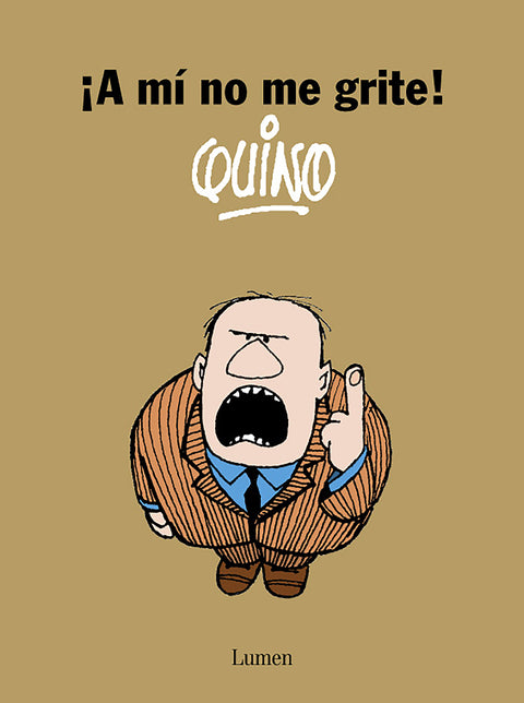  ¡A mí no me grite! 