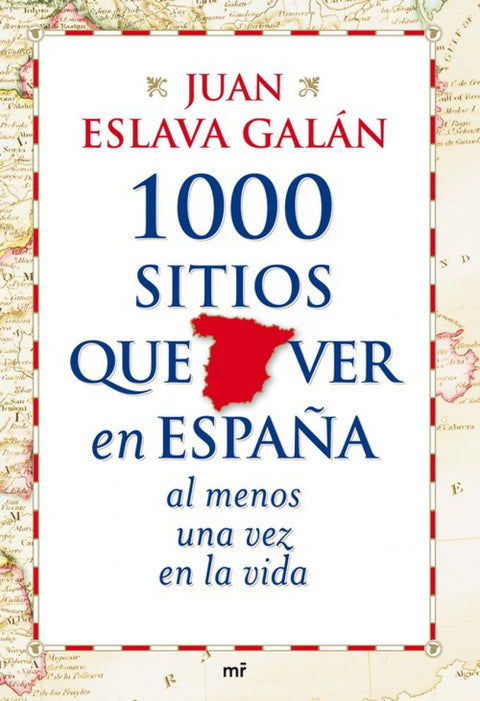  1000 sitios que ver en España al menos una vez en la vida 