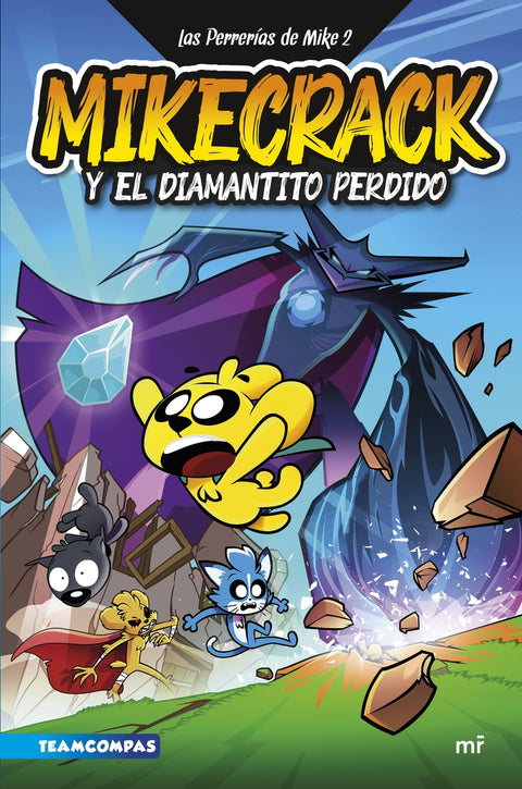  Las Perrerías de Mike 2. Mikecrack y el diamantito perdido 