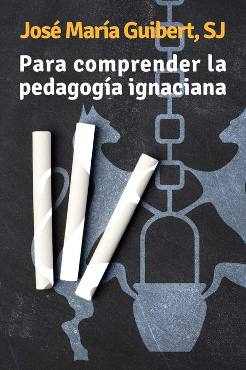  Para comprender la pedagogía ignaciana 