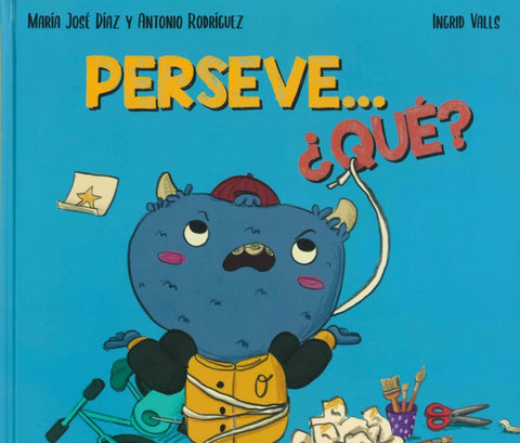  PERSEVE... ¿QUÉ? 