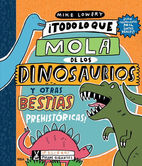  Todo lo que mola de los dinosaurios y otras bestias prehistóricas 