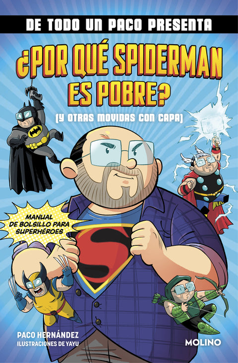  DE TODO UN PACO PRESENTA: ¿Por qué Spiderman es pobre? (Y otras movidas con capa) 