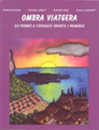 OMBRA VIATGERA.ELS POEMES A L'EDUCACIO I 