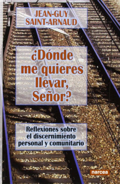  DONDE ME QUIERES LLEVAR, SEÑOR? 