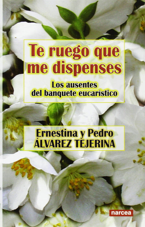  TE RUEGO QUE ME DISPENSES 